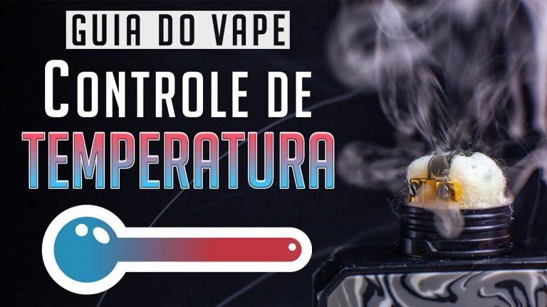 A Importância do Controle de Temperatura nos Vapes